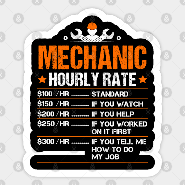 Mechanic hourly rate funny mechanics saying Mechanic Funny Sticker